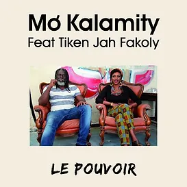 Pochette single : Mò Kalamity Feat Tiken Jah Favoly - Le Pouvoir